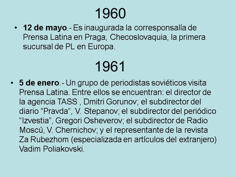 1961 12 de mayo.- Es inaugurada la corresponsalía de Prensa Latina en Praga, Checoslovaquia,
